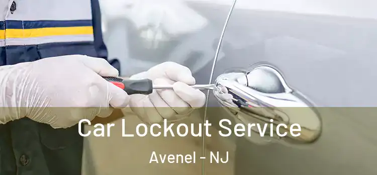Car Lockout Service Avenel - NJ