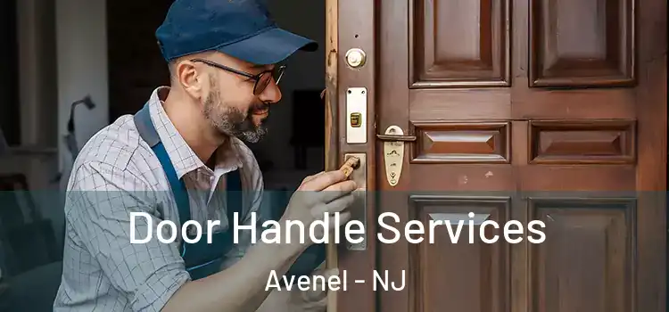 Door Handle Services Avenel - NJ
