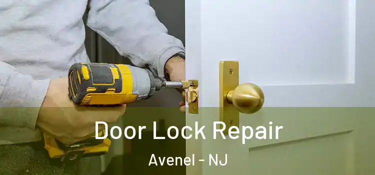 Door Lock Repair Avenel - NJ