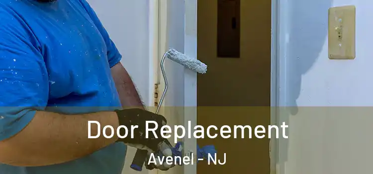 Door Replacement Avenel - NJ