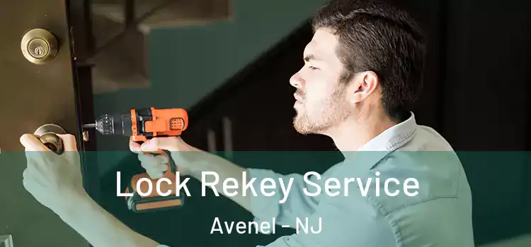 Lock Rekey Service Avenel - NJ