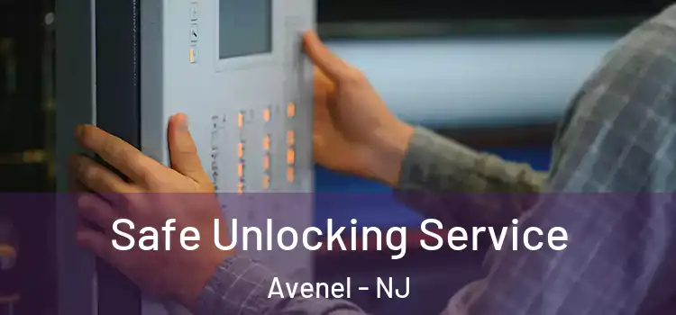  Safe Unlocking Service Avenel - NJ
