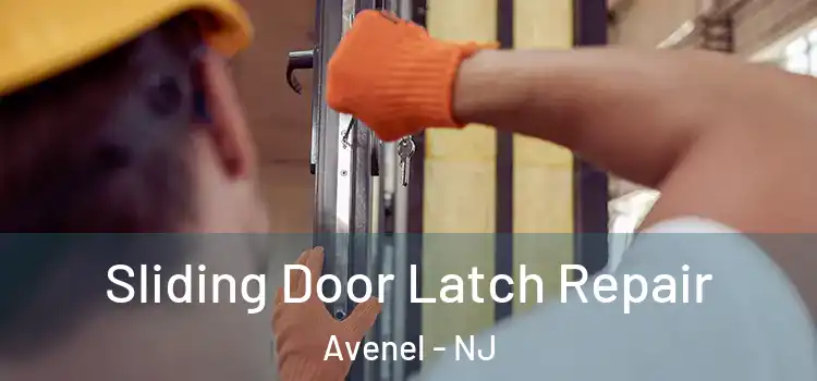 Sliding Door Latch Repair Avenel - NJ